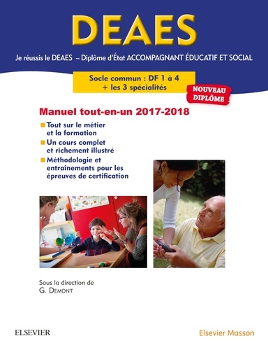 Guillaume Demont et Vincent Chaudet - Je réussis le DEAES, Diplôme d'Etat Accompagnant Educatif et Social - Le socle commun DF1 à 4 ; Les 3 spécialités ; Entraînements.