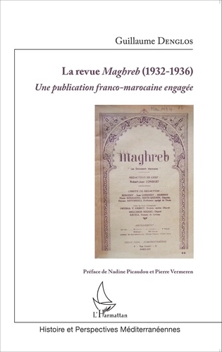 Guillaume Denglos - La revue Maghreb (1932-1936) - Une publication franco-marocaine engagée.