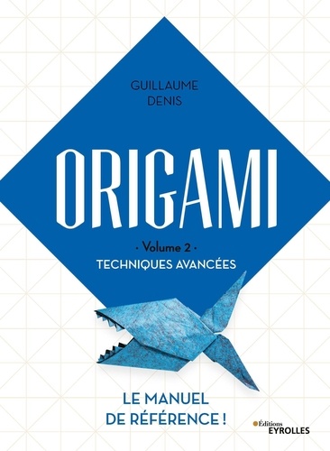 Origami. Volume 2, Techniques avancées