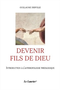 Guillaume Derville - Introduction à l'anthropologie théologique.
