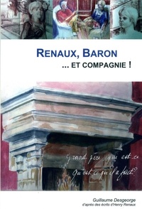 Guillaume Desgeorge - Renaux, Baron... et compagnie.