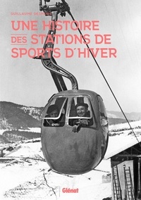 Guillaume Desmurs - Une histoire des stations de sports d'hiver.