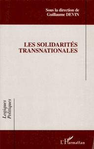 Guillaume Devin - Les solidarités transnationales.