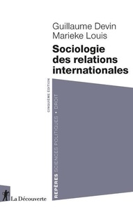 Guillaume Devin et Marieke Louis - Sociologie des relations internationales.