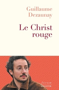 Guillaume Dezaunay - Le Christ rouge.