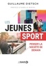 Guillaume Dietsch - Les jeunes et le sport - Penser la société de demain.