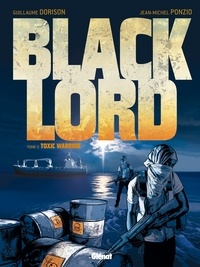 Guillaume Dorison et Xavier Dorison - Black Lord Tome 2 : Toxic warrior.