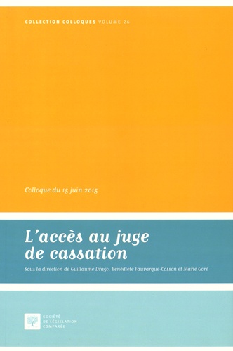 Guillaume Drago et Bénédicte Fauvarque-Cosson - L'accès au juge de cassation - Colloque du 15 juin 2015.