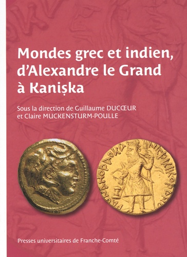 Mondes grec et indien, d'Alexandre le Grand à Kaniska