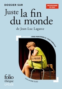 Guillaume Duez - Dossier sur Juste la fin du monde de Jean-Luc Lagarce - Parcours : crise personnelle, crise familiale.