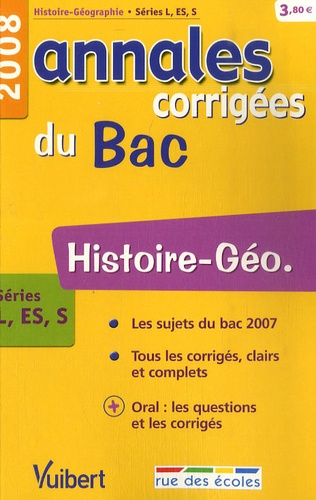 Histoire-Géo séries L, ES, S. Annales corrigées du Bac  Edition 2008