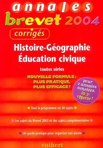 Guillaume Dumont et Judith Bertrand - Histoire-Géographie, Education civique toutes séries - Annales 2004, corrigés.
