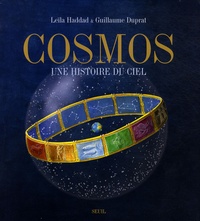 Guillaume Duprat et Leïla Haddad - Cosmos - Une histoire du ciel.