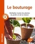 Guillaume Duprat - Le bouturage - Multipliez toutes les plantes du jardin et de la maison.