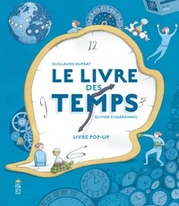 Guillaume Duprat et Olivier Charbonnel - Le livre des temps.