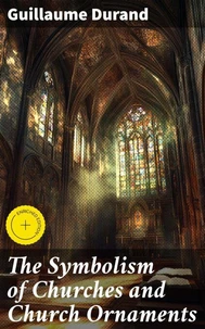 The Symbolism of Churches and Church Ornaments