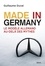 Made in Germany. Le modèle allemand au-delà des mythes