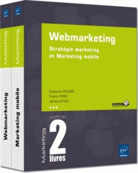 Guillaume Eouzan et Thierry Pirès - Webmarketing - Stratégie marketing et marketing mobile, 2 volumes.