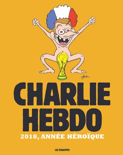 Charlie Hebdo. 2018, année héroïque - Occasion