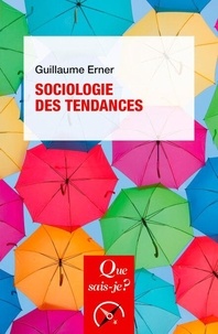 Guillaume Erner - Sociologie des tendances.