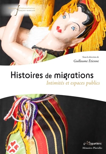 Histoires de migrations. Intimités et espaces publics