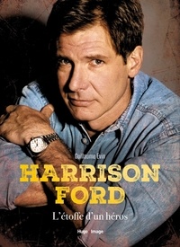 Guillaume Evin - Harrison Ford - L'étoffe d'un héros.