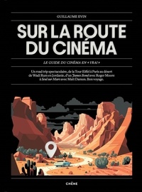 Guillaume Evin - Sur la route du cinéma - Le guide du cinéma en "vrai".