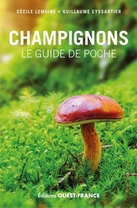 Guillaume Eyssartier et Cécile Lemoine - Champignons - Le guide de poche.