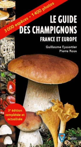 Le guide des champignons. France et Europe 3e édition