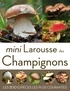 Guillaume Eyssartier - Mini Larousse des Champignons - Les 200 espèces les plus courantes.