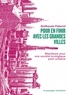 Guillaume Faburel - Pour en finir avec les grandes villes - Manifeste pour une société écologique post-urbaine.