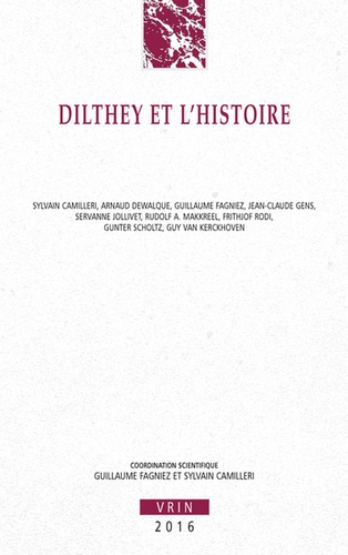 Guillaume Fagniez et Sylvain Camilleri - Dilthey et l'histoire.