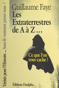 Guillaume Faye - Les extraterrestres de a a z.