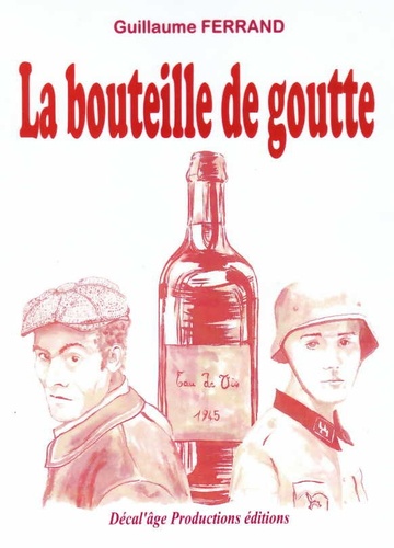 Guillaume Ferrand - La bouteille de goutte.