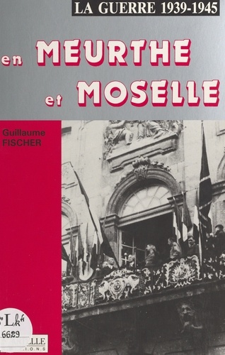 La guerre 39-45 en Meurthe-et-Moselle