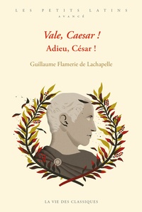 Guillaume Flamerie de Lachapelle - Adieu, César ! - Niveau avancé.