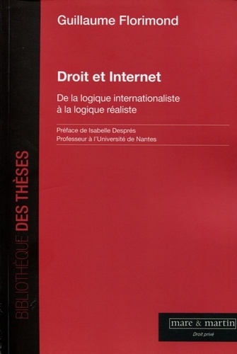 Guillaume Florimond - Droit et internet : approche comparatiste et internationaliste du monde virtuel.