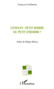 L'enfant : petit homme ou petit d'homme ?