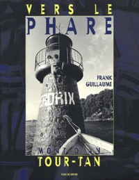 Vers Le Phare : Mont D'An Tour-Tan. Edition Bilingue Francais-Breton
