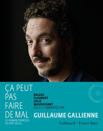 Guillaume Gallienne et Honoré de Balzac - Ça peut pas faire de mal - Le roman français du XIXe siècle. 2 CD audio