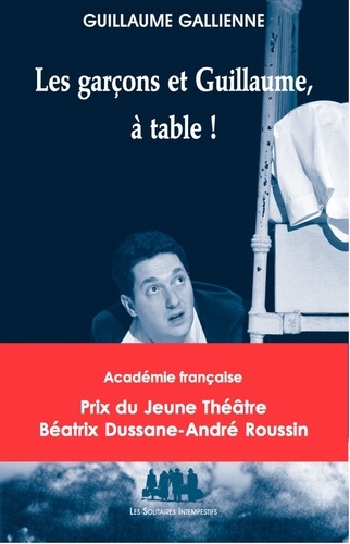 Guillaume Gallienne - Les garçons et Guillaume, à table !.