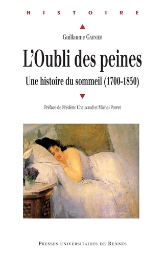 Guillaume Garnier - L'oubli des peines - Une histoire du sommeil.