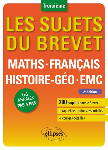 Mathématiques, Français, Histoire-Géographie, EMC 3e. Nouveaux programmes et épreuves 2e édition