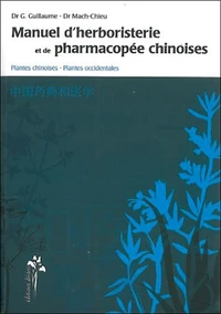 Manuel d'herboristerie et de pharmacopée chinoises