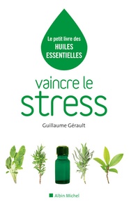 Guillaume Gérault - Vaincre le stress.
