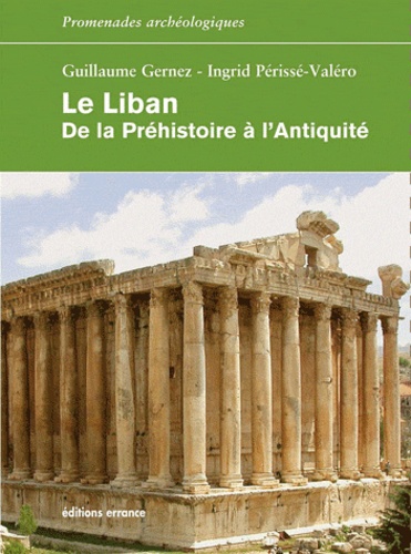 Le Liban. De la Préhistoire à l'Antiquité