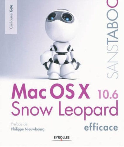 Guillaume Gete - Mac OS X Snow Leopard Efficace.