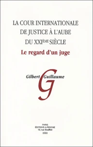 La cour internationale de justice à l'aube du XXIe siècle