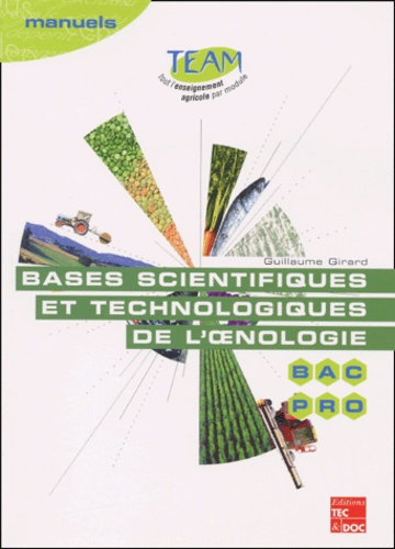 Guillaume Girard - Bases scientifiques et technologiques de l'oenologie Bac pro CGEA option Vigne et vin, modules MP 141 et 143.