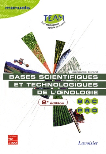 Guillaume Girard - Bases scientifiques et technologiques de l'oenologie BAC PRO CGEA option Vigne et vin - Modules MP 141 et 143.